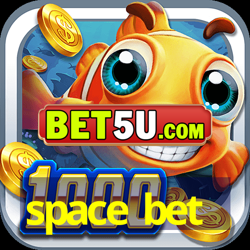 space bet