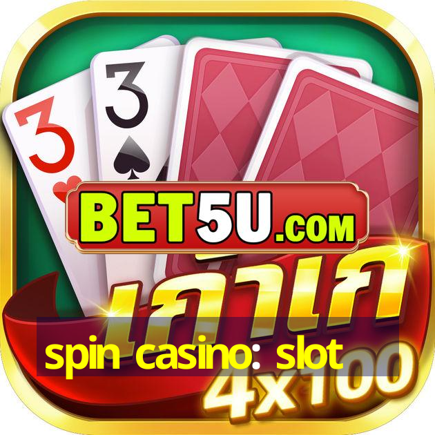 spin casino: slot