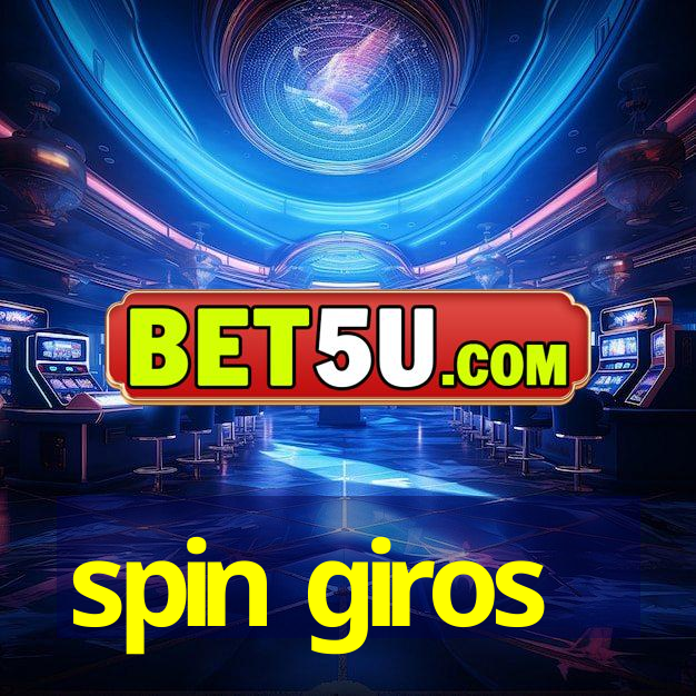 spin giros