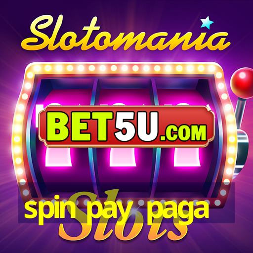 spin pay paga