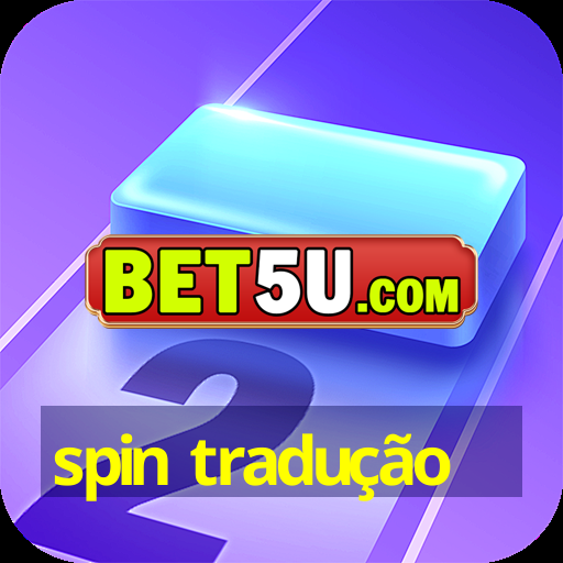 spin tradução