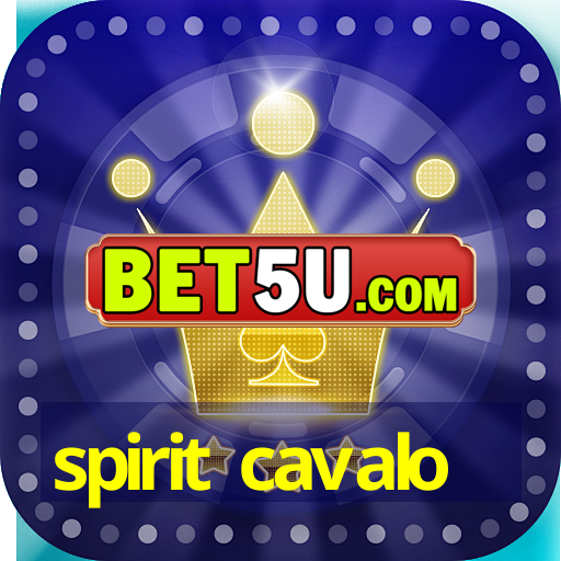 spirit cavalo