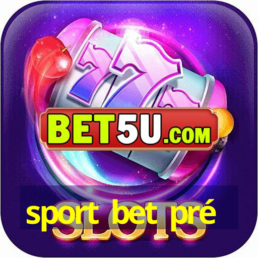 sport bet pré