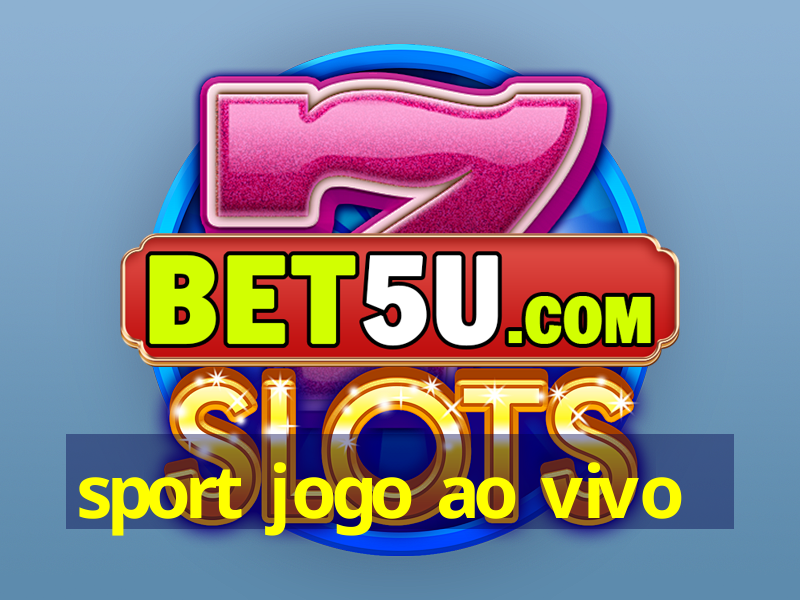 sport jogo ao vivo