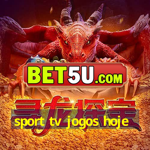 sport tv jogos hoje