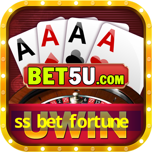 ss bet fortune