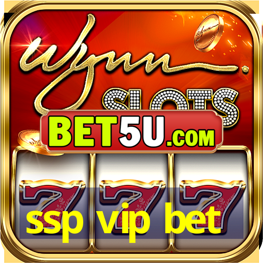 ssp vip bet