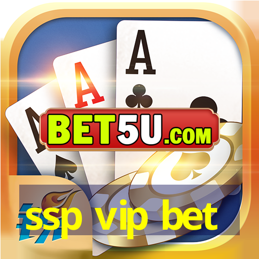 ssp vip bet