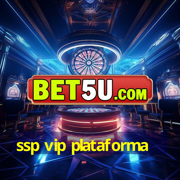 ssp vip plataforma