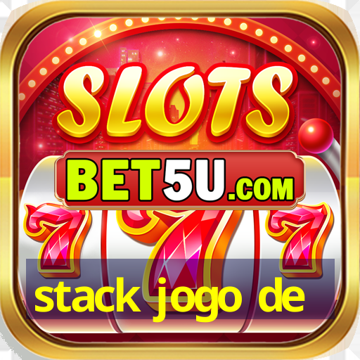 stack jogo de