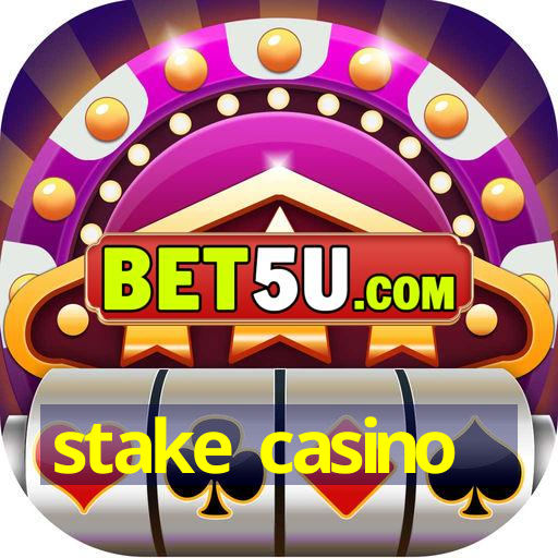 stake casino