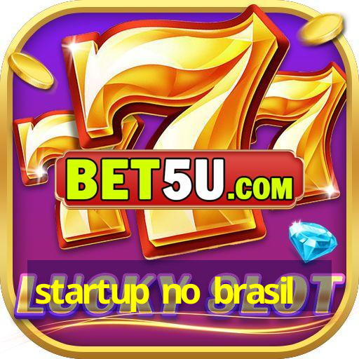 startup no brasil