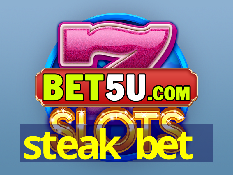 steak bet