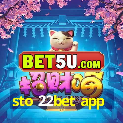 sto 22bet app