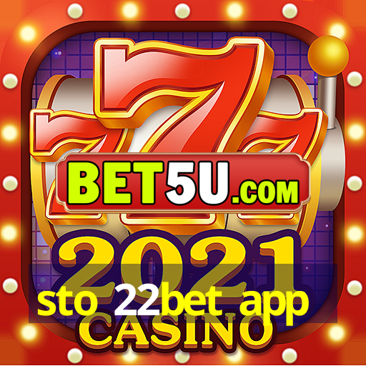 sto 22bet app