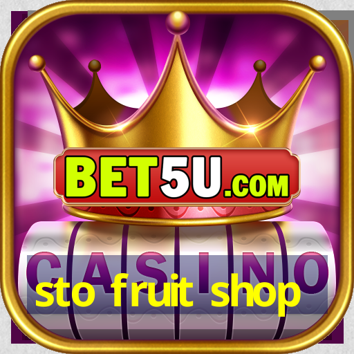 sto fruit shop