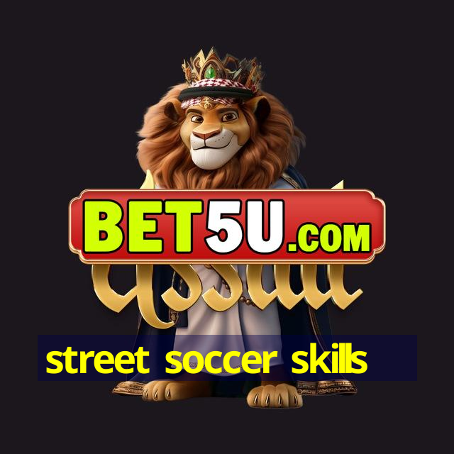 street soccer skills