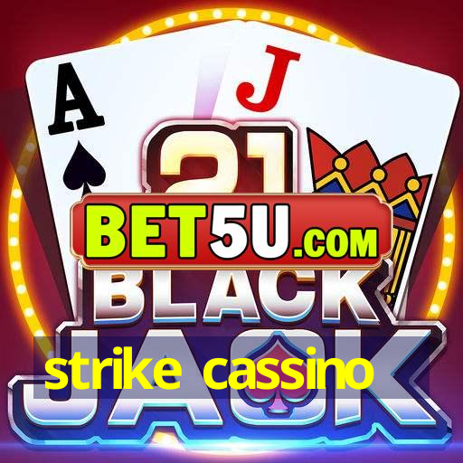 strike cassino