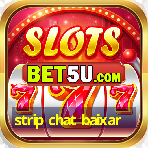 strip chat baixar