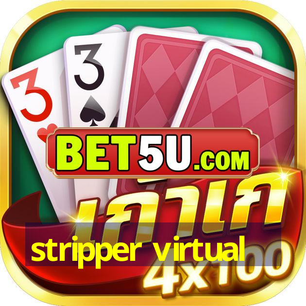 stripper virtual