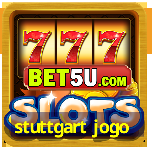 stuttgart jogo