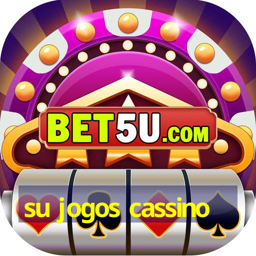 su jogos cassino