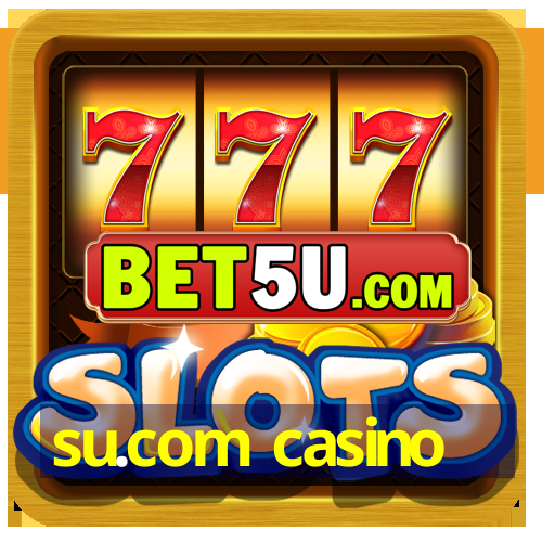 su.com casino