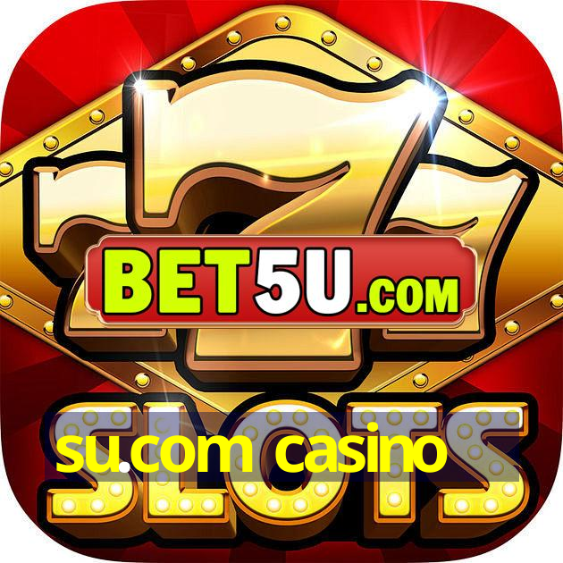 su.com casino