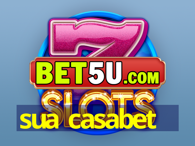 sua casabet