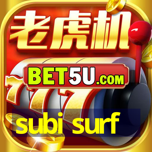 subi surf