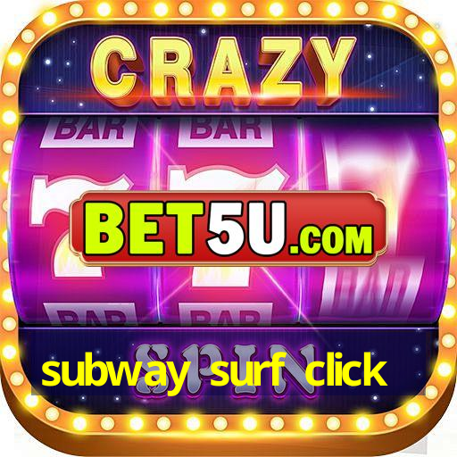 subway surf click