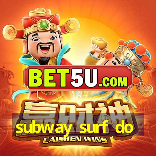 subway surf do