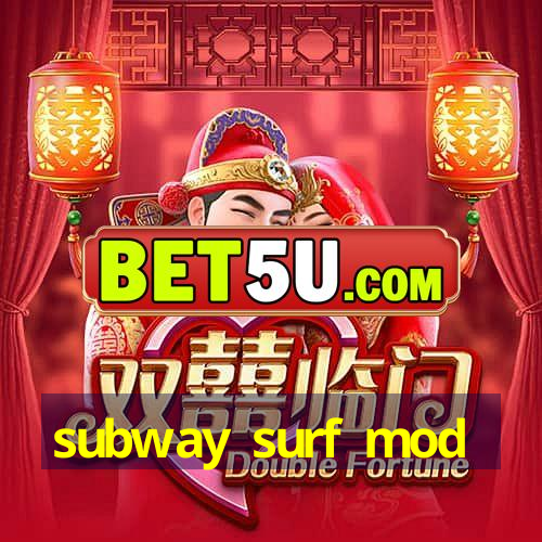 subway surf mod