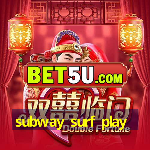 subway surf play