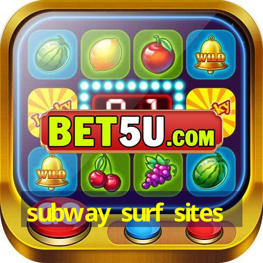 subway surf sites