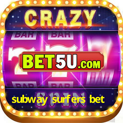 subway surfers bet