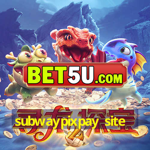 subwaypixpay site