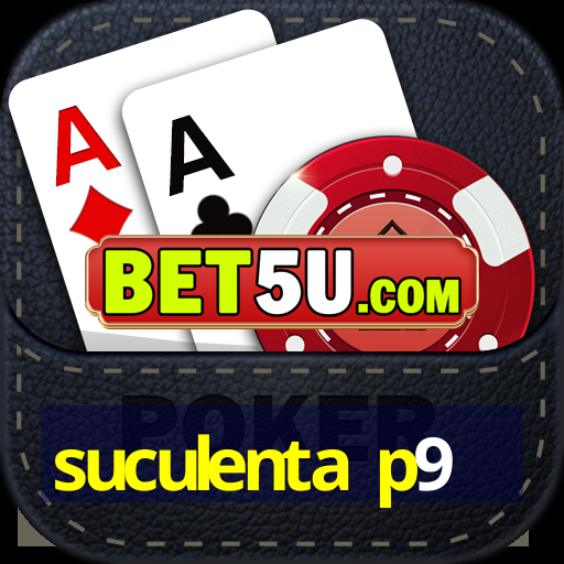 suculenta p9