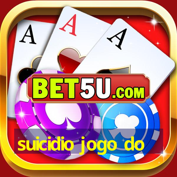 suicidio jogo do