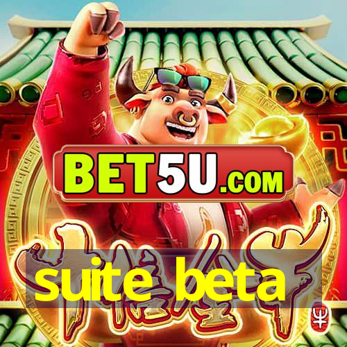 suite beta