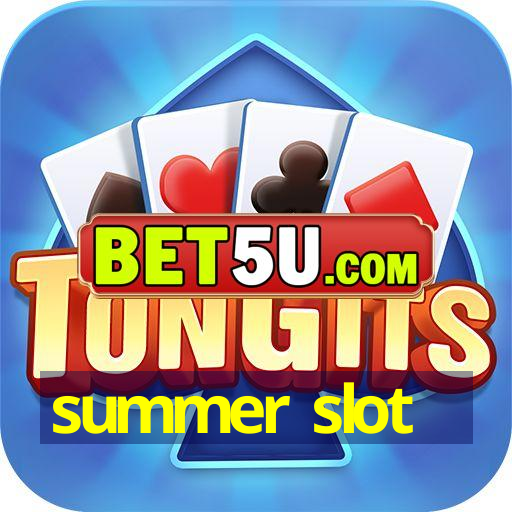 summer slot