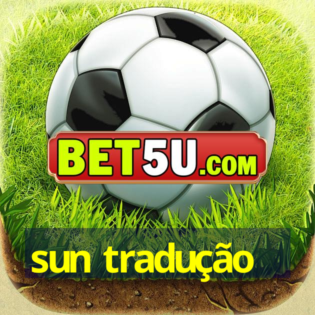 sun tradução