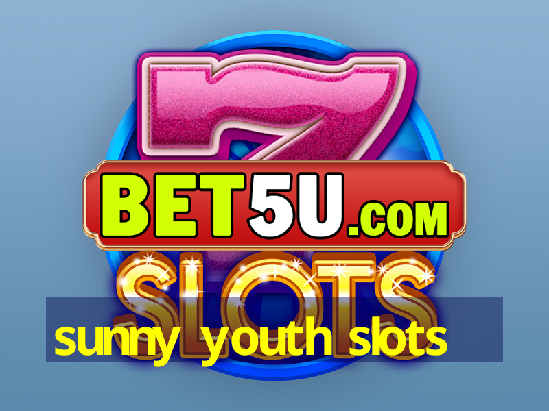 sunny youth slots