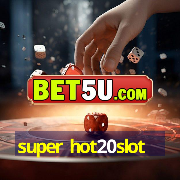 super hot20slot