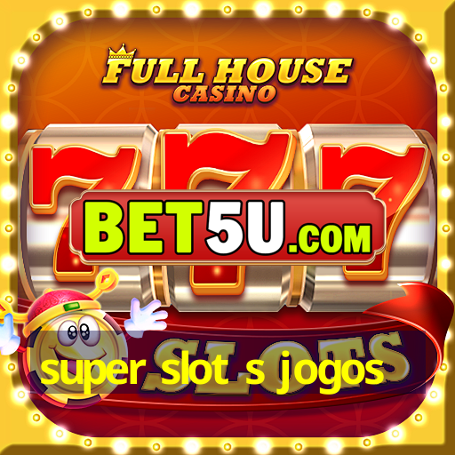 super slot s jogos