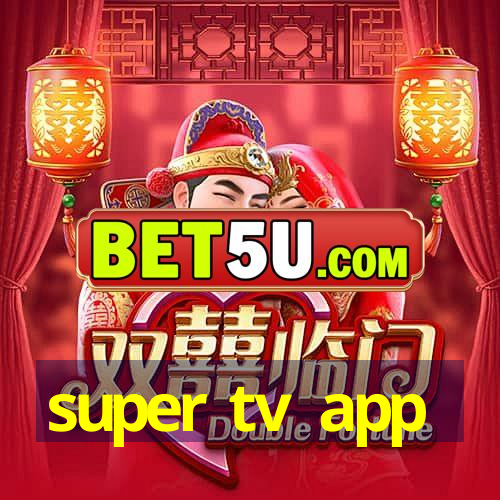 super tv app