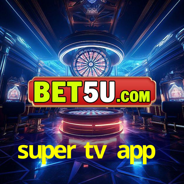 super tv app