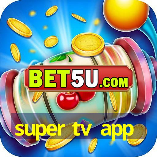 super tv app