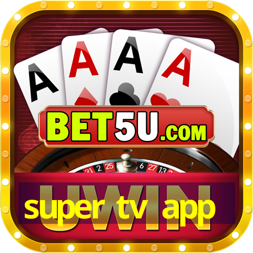 super tv app