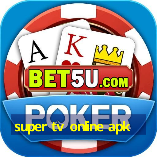 super tv online apk